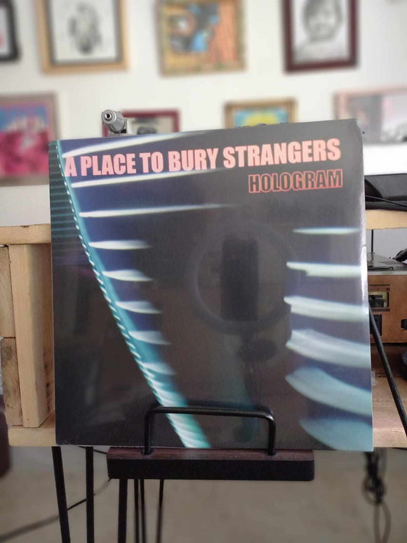 A PLACE TO BURY STRANGERS - HOLOGRAM
